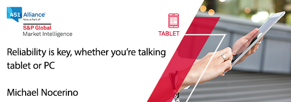 Reliability is key, whether you’re talking tablet or PC
