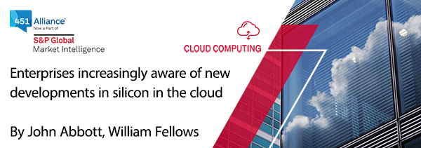 Enterprises increasingly aware of new developments in silicon in the cloud