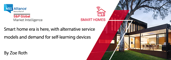 Smart home era is here, with alternative service models and demand for self-learning devices